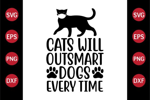 Cat SVG Design Cats Will Outsmart Dogs E