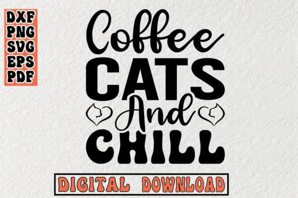 Coffee Cats and Chill Svg Design Review
