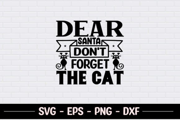 Dear Santa Don t Forget the Cat SVG Review