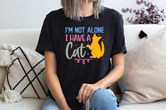 I m Not Alone I Have a Cat SVG Review