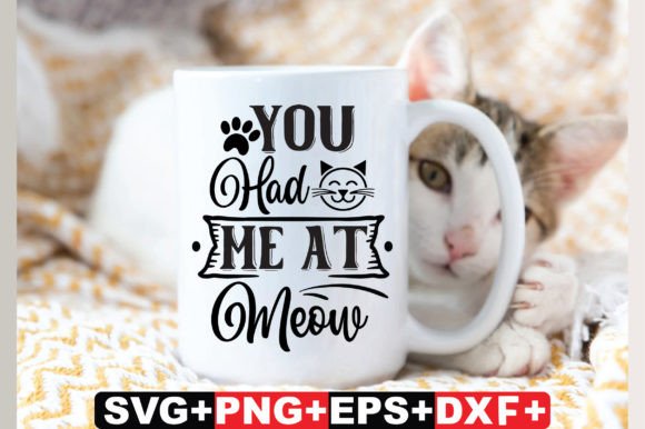 You Had Me at Meow Cat SVG File